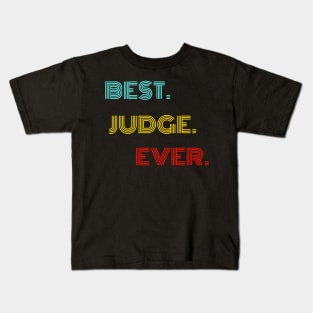 Best Judge Ever - Nice Birthday Gift Idea Kids T-Shirt